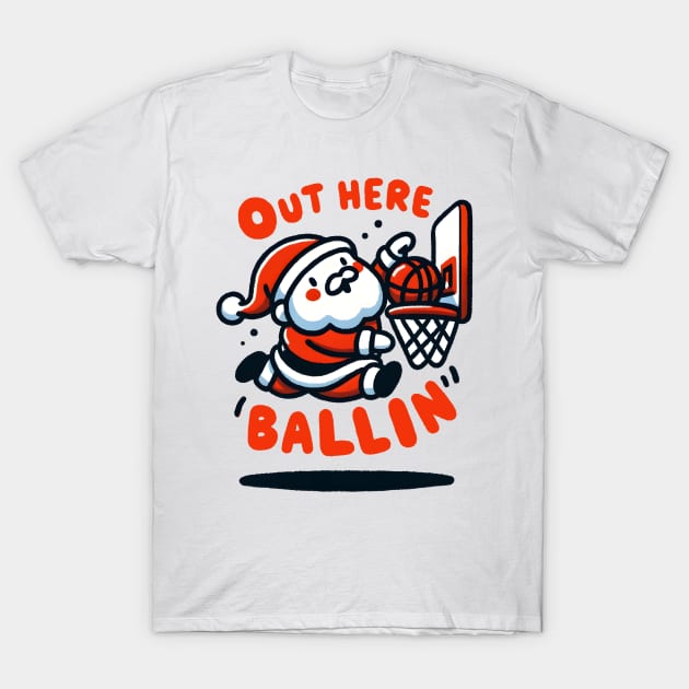 Out Here Ballin T-Shirt by MZeeDesigns